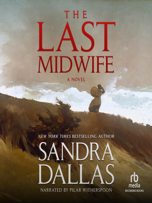 Title details for The Last Midwife by Sandra Dallas - Available